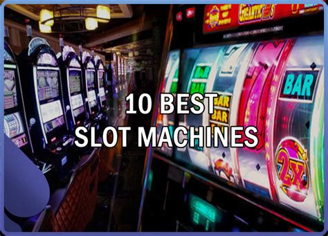  best slot machines to play at casino